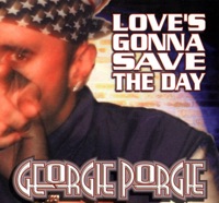 Georgie Porgie - Love's Gonna Save the Day (Georgie's Radio Mix)