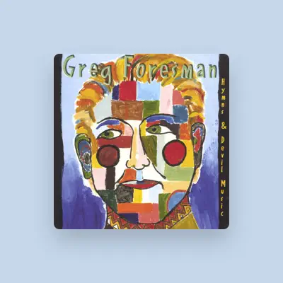 Listen to Greg Foresman, watch music videos, read bio, see tour dates & more!