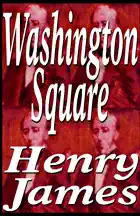 Washington Square (Unabridged) [Unabridged Fiction]