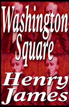 Washington Square (Unabridged) [Unabridged Fiction]