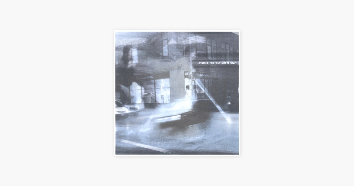 Our First Taste of Escape - Penfoldのアルバム - Apple Music