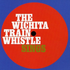 The Wichita Train Whistle Sings