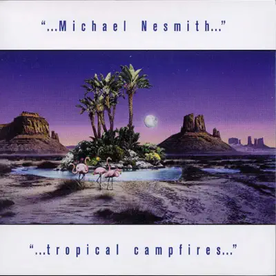 Tropical Campfires - Michael Nesmith