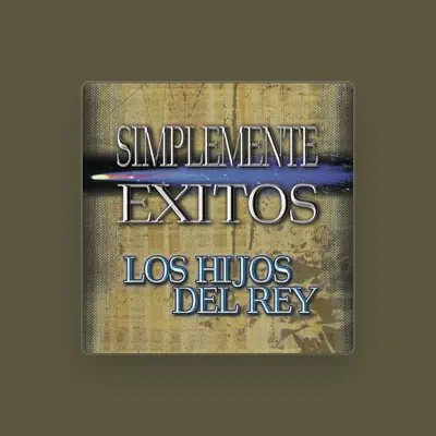 Listen to Los Hijos del Rey, watch music videos, read bio, see tour dates & more!