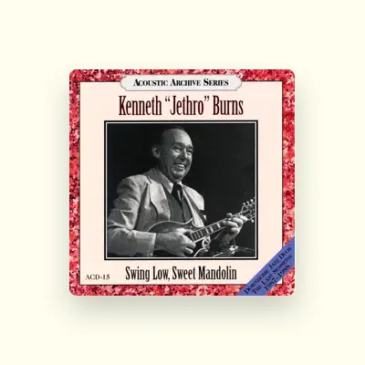 Listen to Kenneth Jethro Burns, watch music videos, read bio, see tour dates & more!