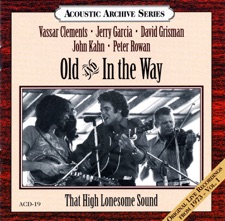 Old & In the Way - I Ain't Broke (But I'm Badly Bent) [Live]