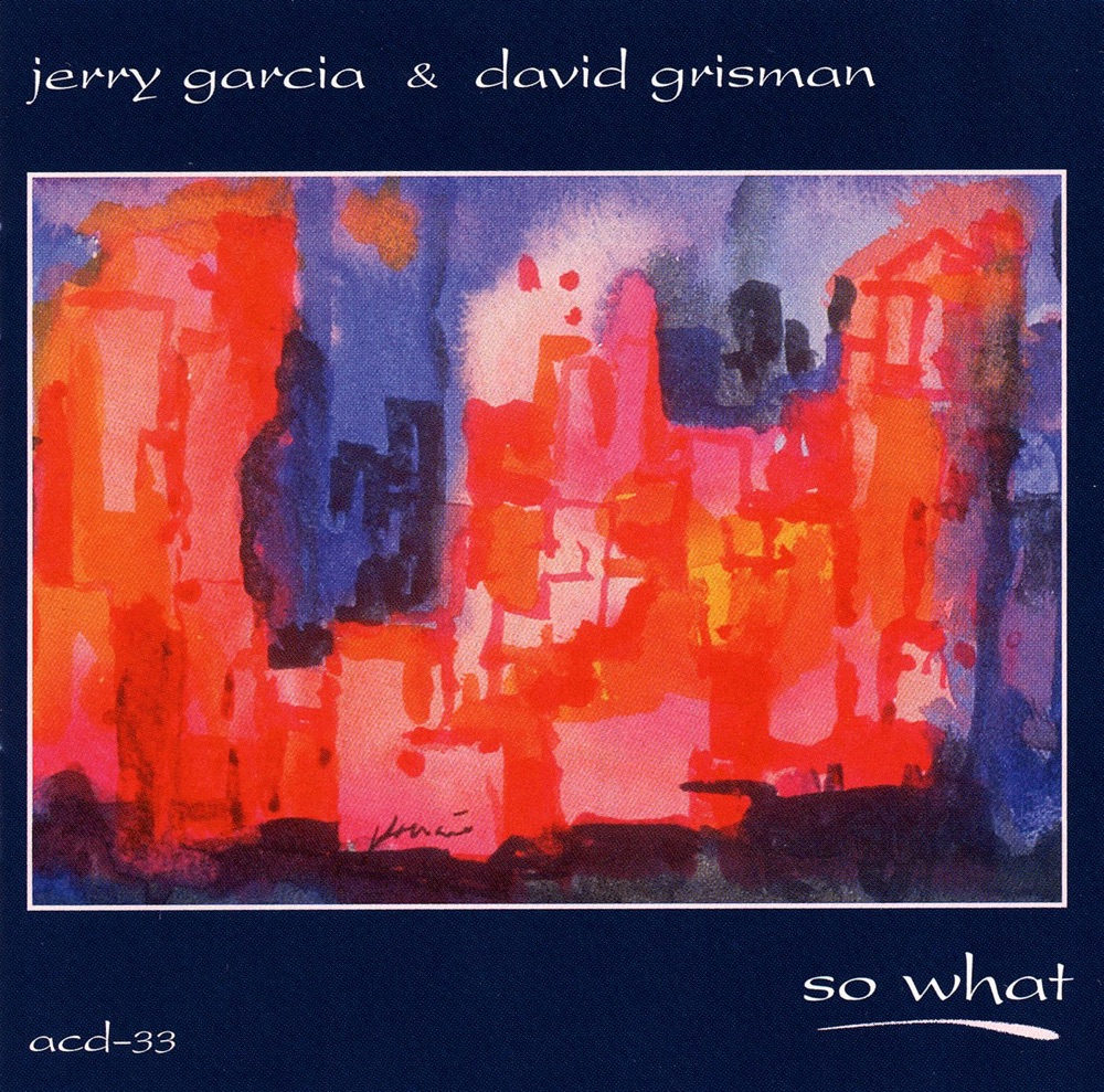 Обложка альбома «So What» — Jerry Garcia & David Grisman