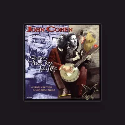 Listen to John Cohen, watch music videos, read bio, see tour dates & more!