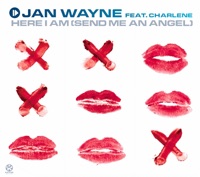 HERE I AM (SEND ME AN ANGEL)