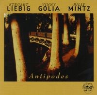 Antipodes - Billy Mintz, Steuart Liebig & Vinny Golia