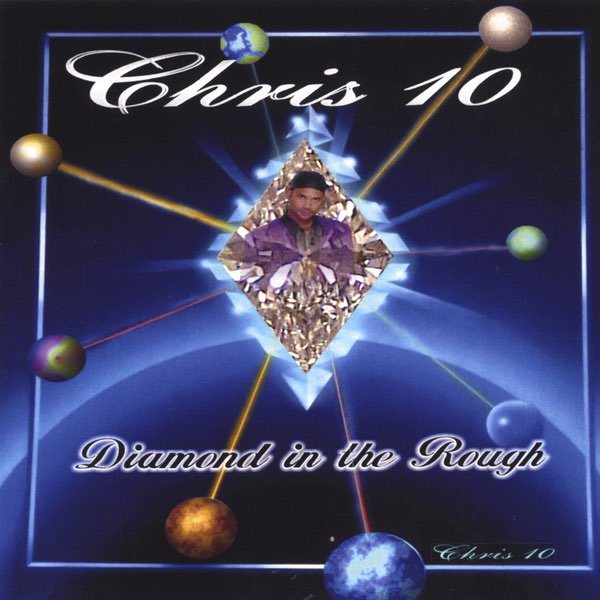 Diamond in the Rough - Album by Chris10 - Apple Music