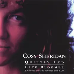 Quietly Led/Late Bloomer - Cosy Sheridan Quietly Led/Late Bloomer - Cosy Sheridan