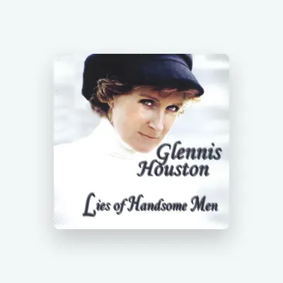 Listen to Glennis Houston, watch music videos, read bio, see tour dates & more!