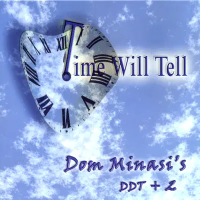 Listen to Time Will Tell by Dom Minasi