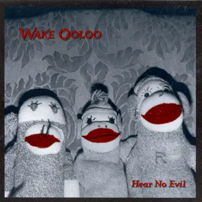 Poslechněte si Hear No Evil od interpreta Wake Ooloo