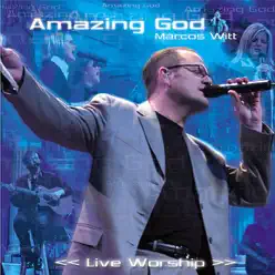 Amazing God - Live Worship - Marcos Witt