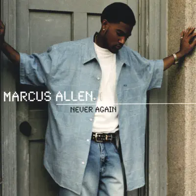 聆聽 Marcus Allen 的「Never Again」