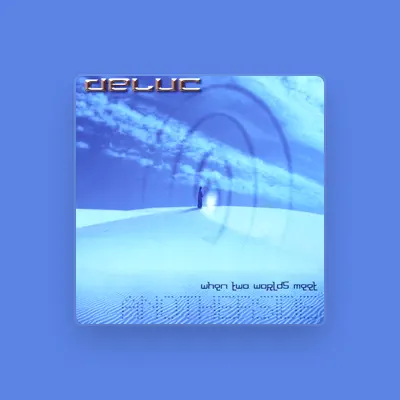 Listen to deluc, watch music videos, read bio, see tour dates & more!