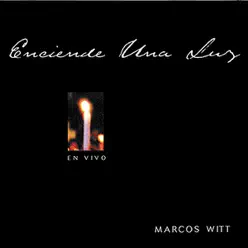 Enciende Una Luz - En Vivo - Marcos Witt