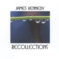 Recollections - James Kennedy