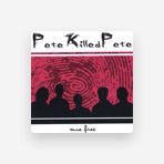 Pete Killed Pete
