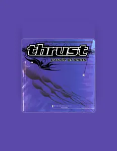 Écoutez Thrust, regardez des vidéoclips, lisez la biographie, consultez les dates de tournée et plus encore !