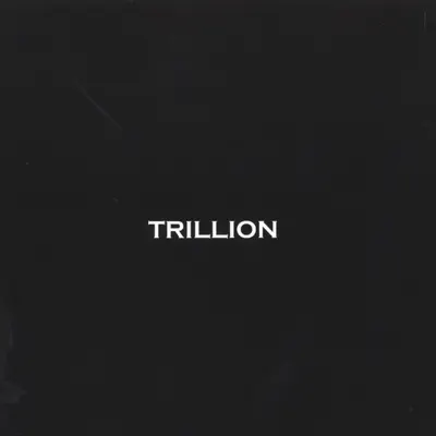 Listen to Trillion by Trillion