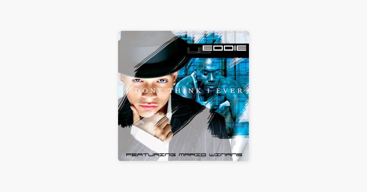 I Don't Think I Ever: Featuring Mario Winans - Lil Eddieのアルバム