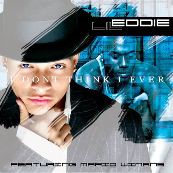 I Don't Think I Ever: Featuring Mario Winans - Lil Eddieのアルバム