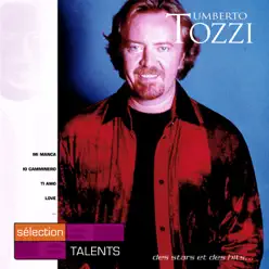 Sélection talents : Umberto Tozzi - Umberto Tozzi