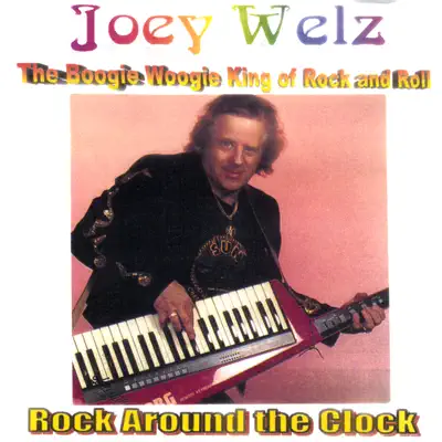 The Boogie Woogie King of Rock and Roll - Joey Welz