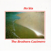 Ho'ala - The Brothers Cazimero