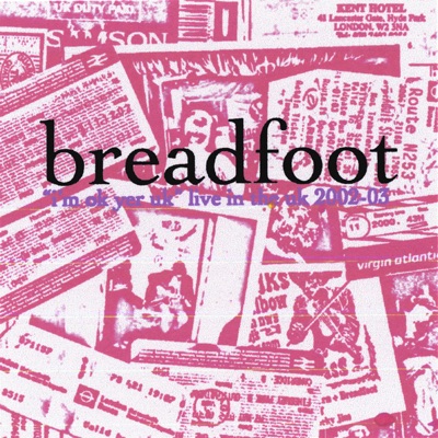i'm Ok, Yer Uk Breadfoot Live In the Uk 2002-2003