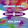 Back to Back - Atlantic Starr & The Jets - Atlantic Starr & The Jets