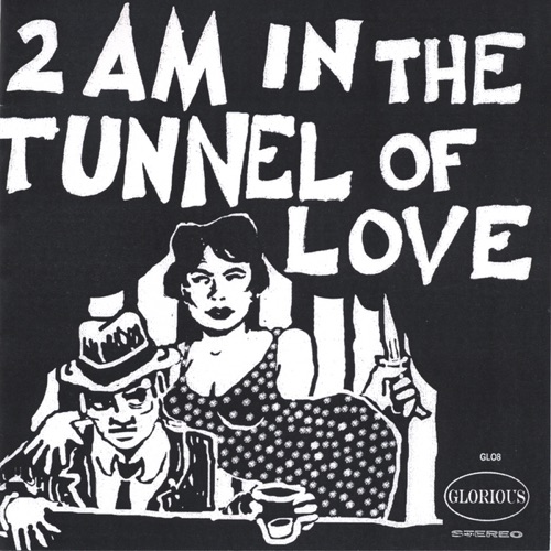 2 AM In the Tunnel of Love