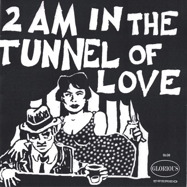 2 AM In the Tunnel of Love