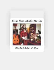 Hör dir George Mann and Julius Margolin an, schau dir Musikvideos an, lies die Biografie, finde Tourdaten und mehr!