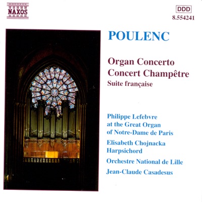 Poulenc: Organ Concerto, Concert champêtre & Suite française