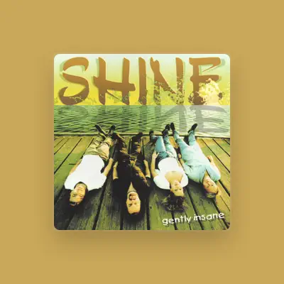 Listen to Shine, watch music videos, read bio, see tour dates & more!