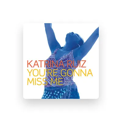 Listen to Katrina Ruiz, watch music videos, read bio, see tour dates & more!