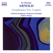 Arnold: Symphonies Nos.5 And 6 - Andrew Penny &amp; RTÉ National Symphony Orchestra Cover Art