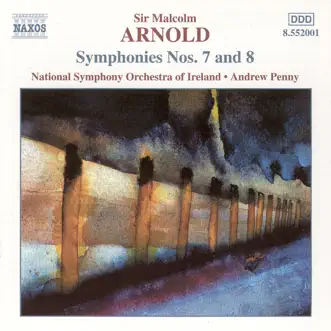 ARNOLD, M.: Symphonies Nos. 7 and 8 by RTÉ National Symphony Orchestra album reviews, ratings, credits