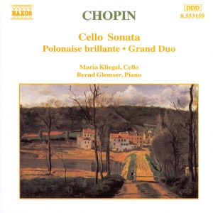 Chopin: Cello Sonata; Polonaise Brillante; Grand Duo