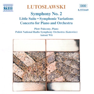 Lutoslawski: Symphony No. 2; Piano Concerto