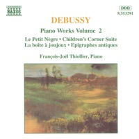 Debussy: Piano Works, Vol. 2 - François-Joël Thiollier
