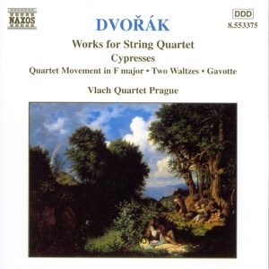 Dvorak: Cypresses; String Quartet Movement in F Major