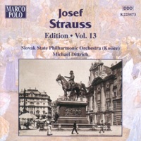 Josef Strauss: Edition, Vol. 13 - Slovak State Philharmonic Orchestra (Kosice) & Michael Dittrich