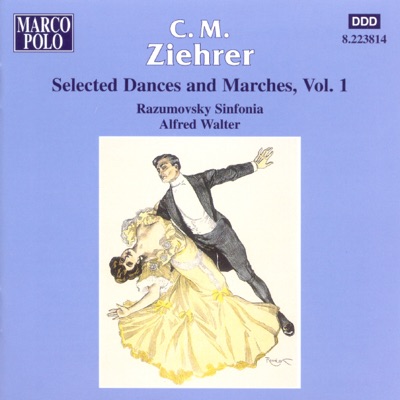 C.M. Ziehrer: Selected Dances and Marches, Vol. 1