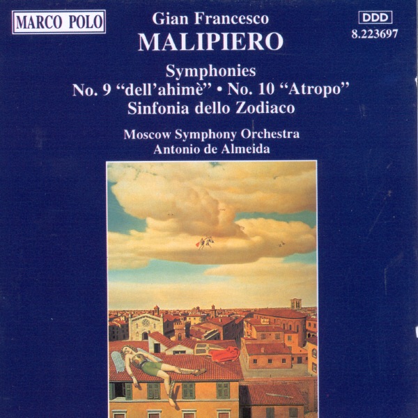 Malipiero: Symphonies Nos. 9 and 10; Sinfonia dello Zodiaco