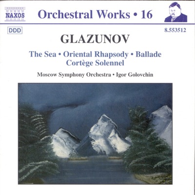 Glazunov: The Sea; Oriental Rhapsody; Ballade